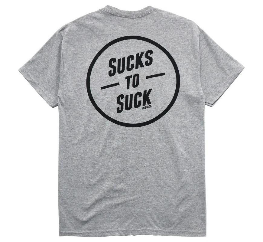 Sucks to Suck Grey Tee